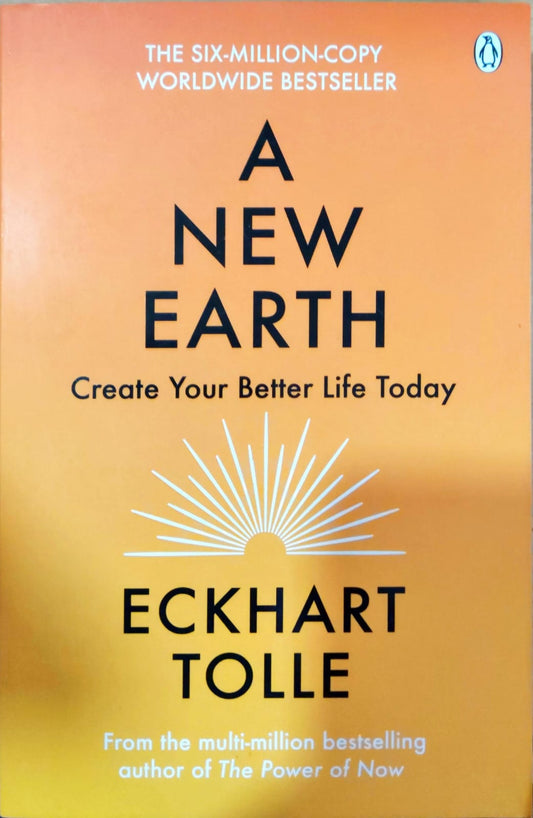 A New Earth: Create Your Better Life Today