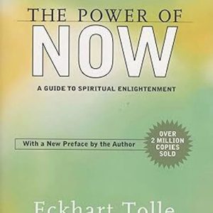 The Power of Now: A Guide to Spiritual Enlightenment